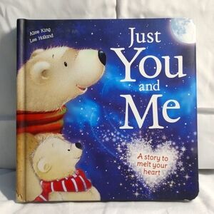 New Children's Board Book "Just You and Me A Story to Melt Your Heart"